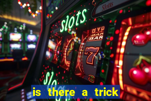 is there a trick to winning at slot machines