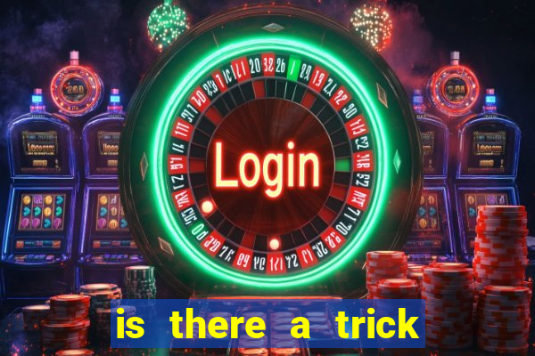 is there a trick to winning at slot machines