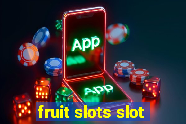 fruit slots slot