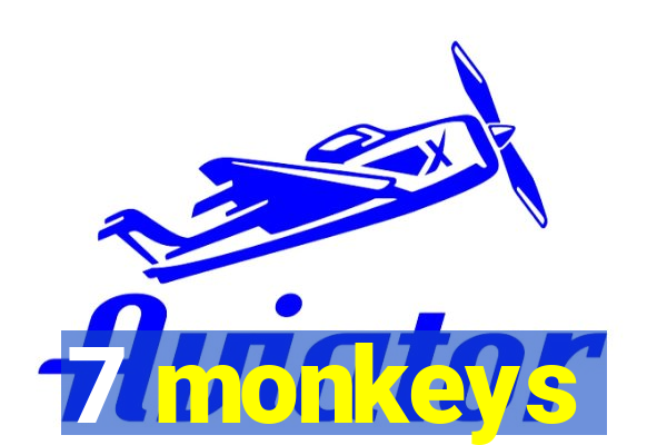 7 monkeys