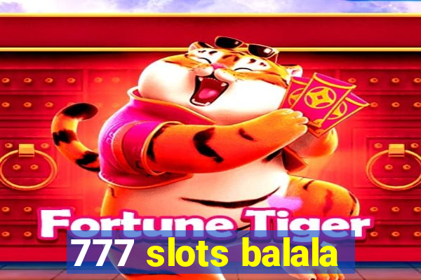 777 slots balala