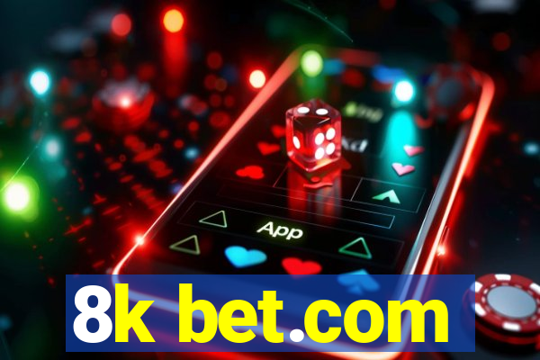 8k bet.com