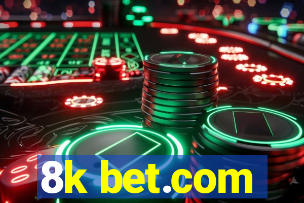 8k bet.com