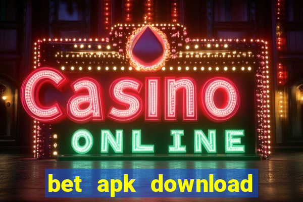 bet apk download for android