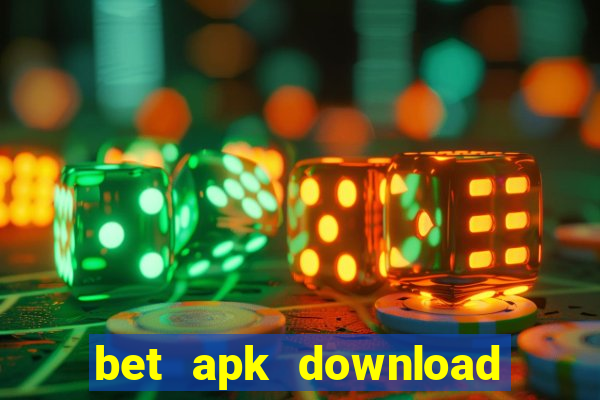 bet apk download for android