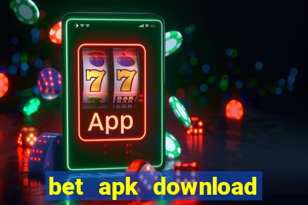 bet apk download for android