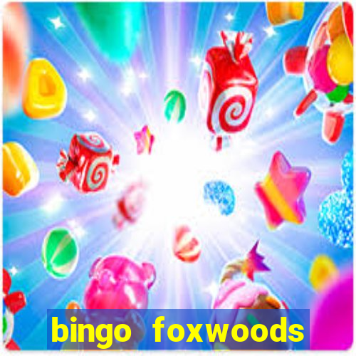 bingo foxwoods january 2018