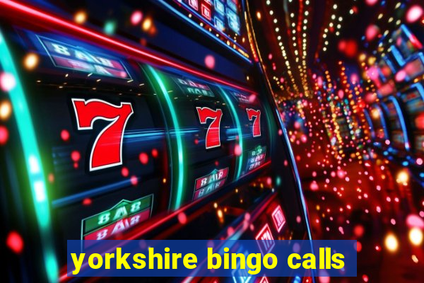 yorkshire bingo calls