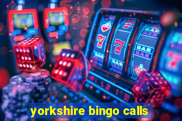 yorkshire bingo calls