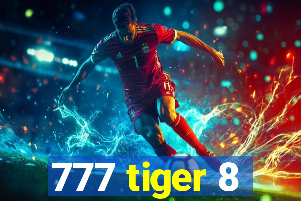 777 tiger 8