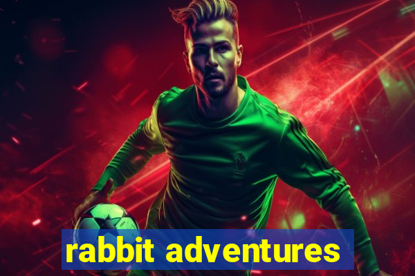 rabbit adventures