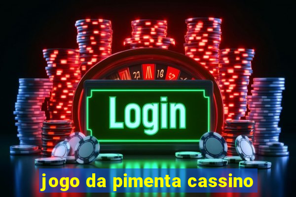 jogo da pimenta cassino