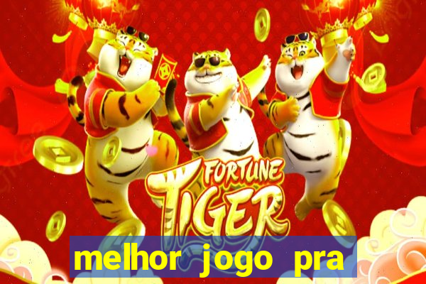 melhor jogo pra ganha dinheiro