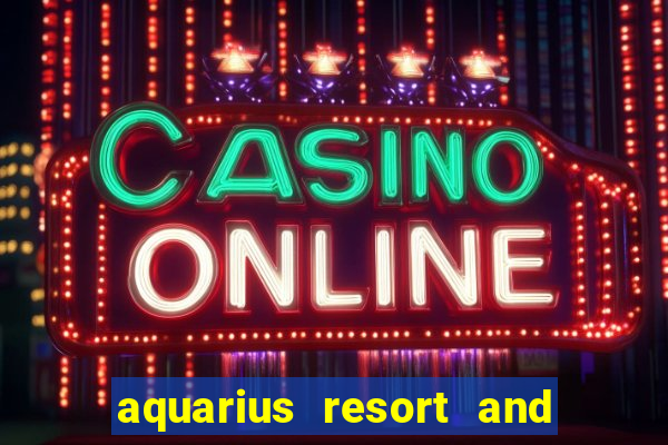 aquarius resort and casino laughlin