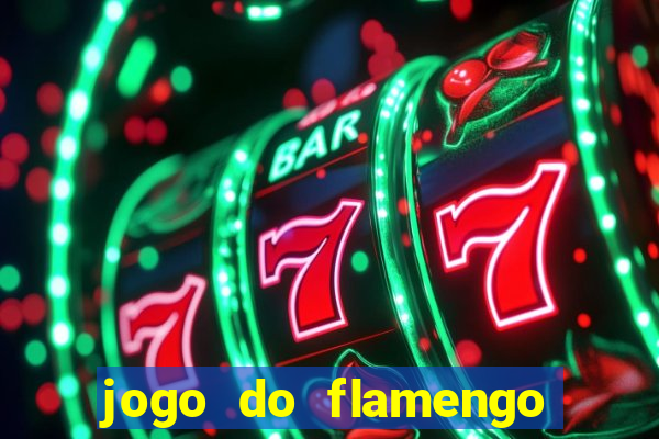 jogo do flamengo hoje passa na globo