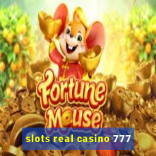 slots real casino 777