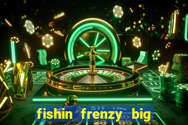 fishin frenzy big catch jackpot king slot