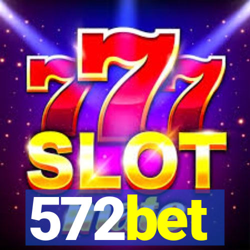 572bet