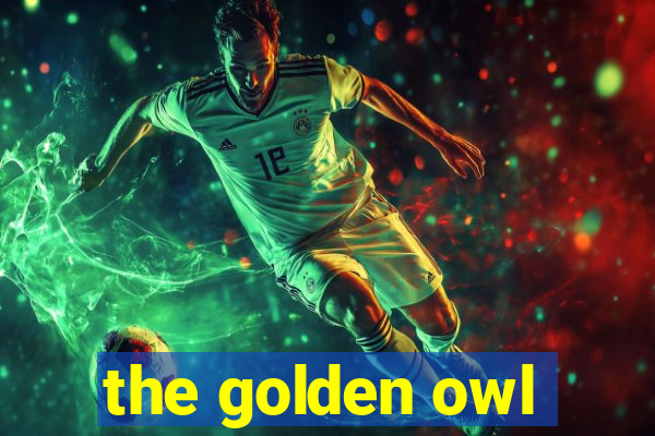 the golden owl