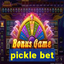 pickle bet