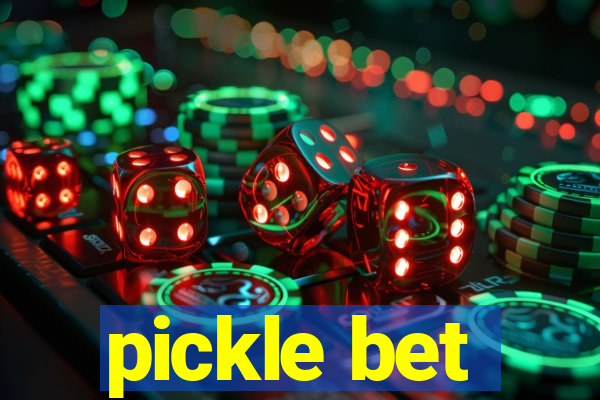 pickle bet