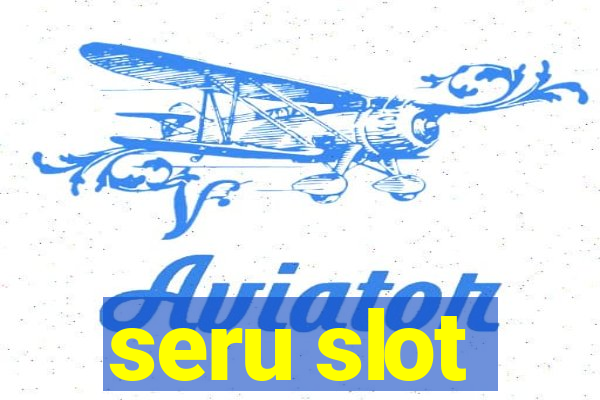 seru slot