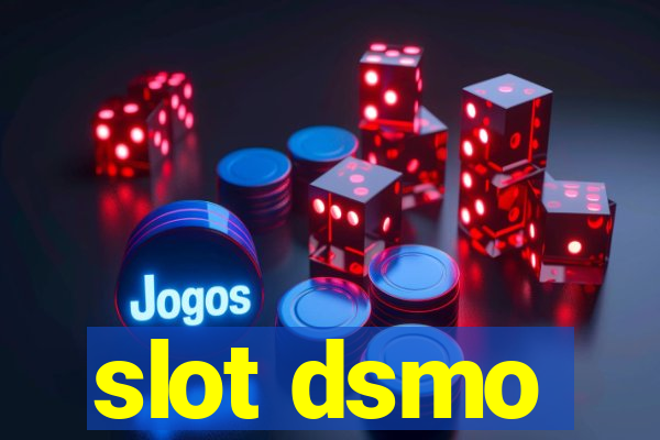 slot dsmo