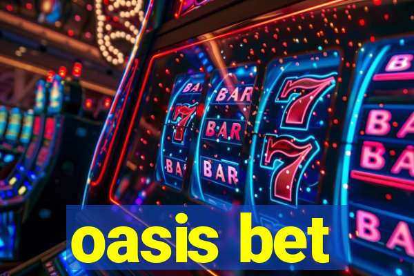 oasis bet