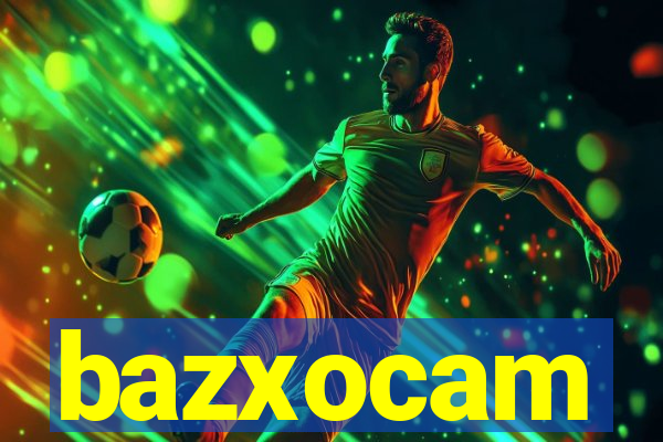 bazxocam