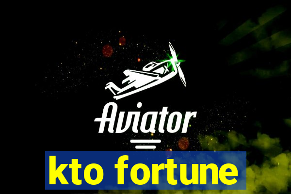 kto fortune