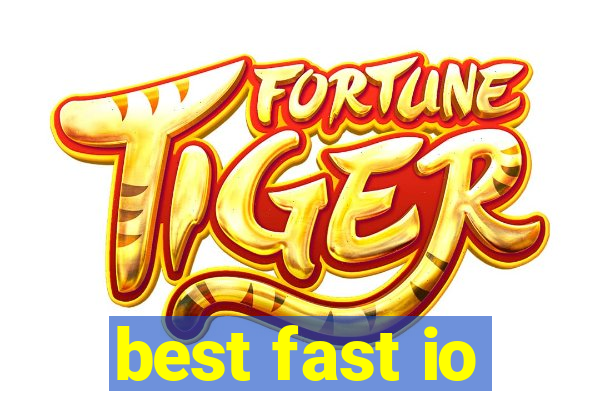 best fast io