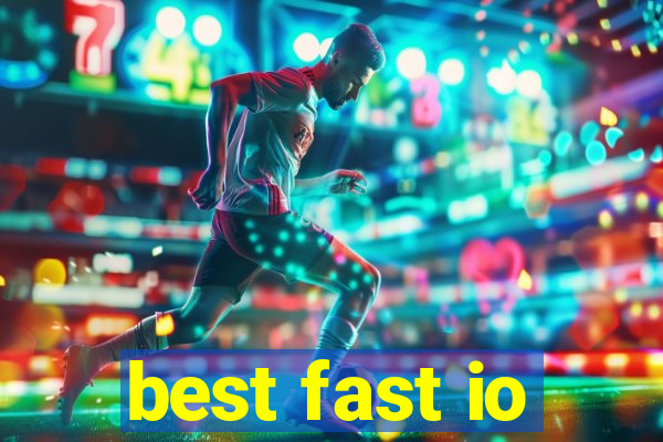 best fast io