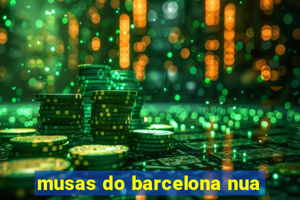 musas do barcelona nua