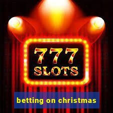 betting on christmas