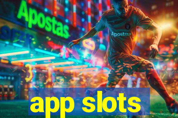 app slots