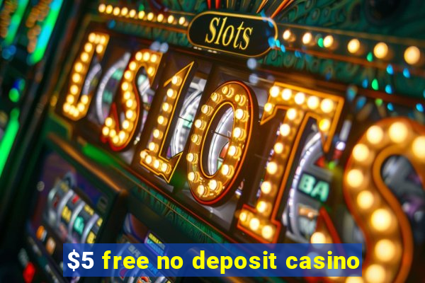 $5 free no deposit casino