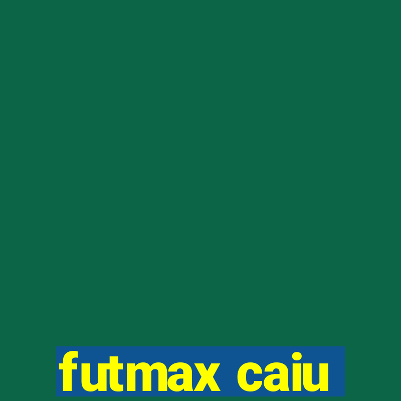 futmax caiu