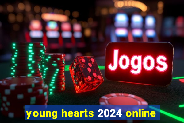 young hearts 2024 online