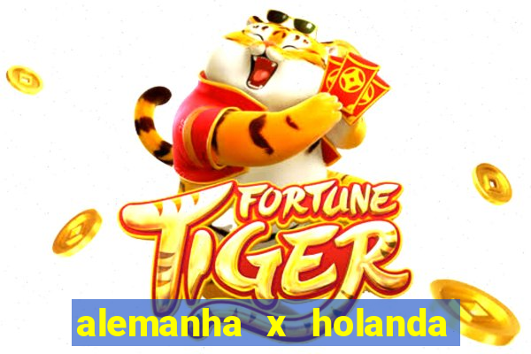 alemanha x holanda onde assistir