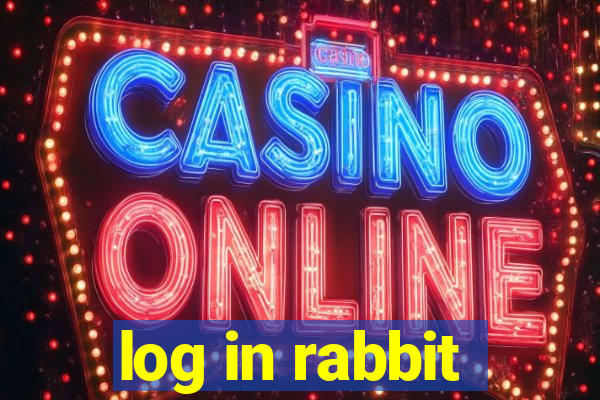 log in rabbit