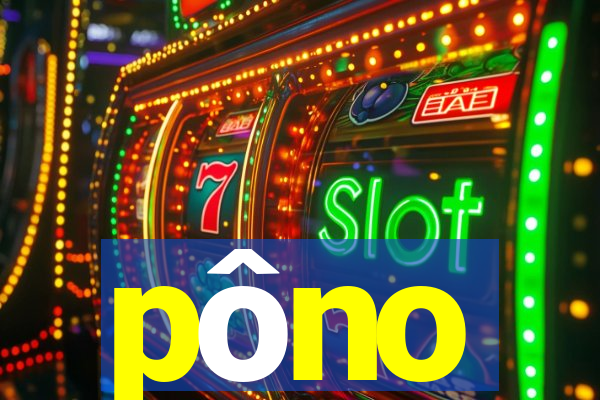 pôno