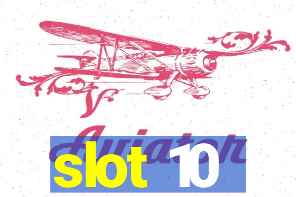 slot 10