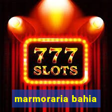 marmoraria bahia