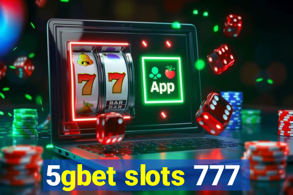 5gbet slots 777