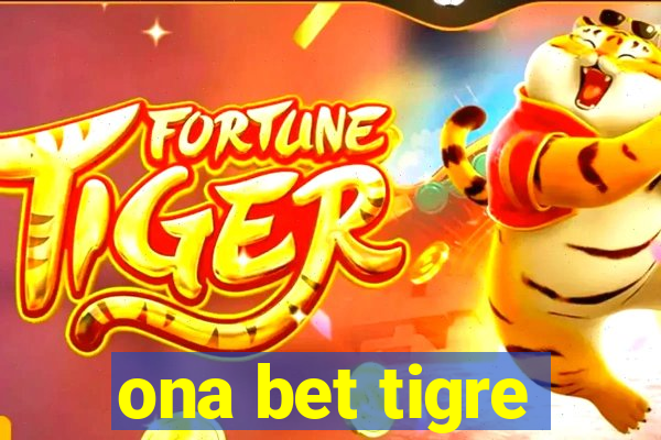 ona bet tigre