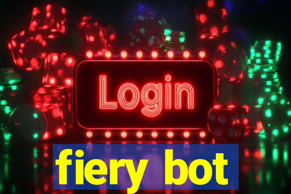 fiery bot