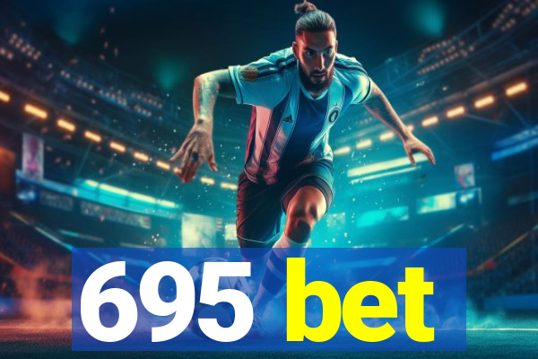 695 bet