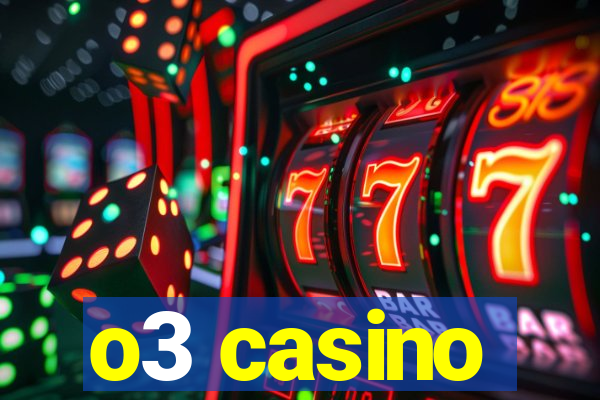 o3 casino