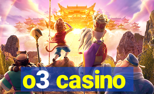 o3 casino