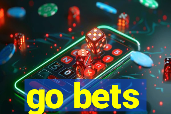 go bets